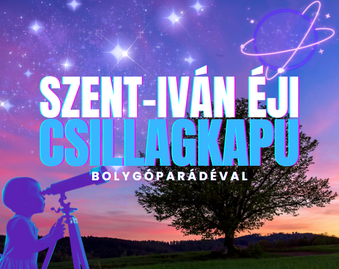 Csillagkapu, Szent-Iván éj, bolygóparádéval és szentjánosbogarakkal - 06.20.