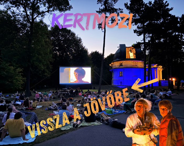 Kertmozi a Svábhegyi Csillagvizsgálóban: Vissza a jövőbe – 07.26.